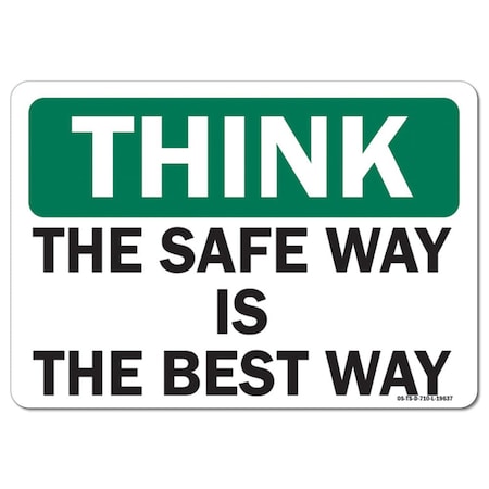 Signmission OSHA Think Sign, The Safe Way is the Best Way, 14in X 10in Rigid Plastic, 10" W, 14" L, Landscape OS-TS-P-1014-L-19637